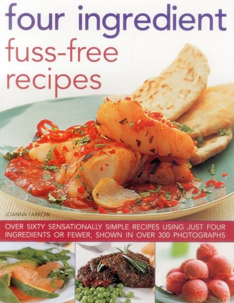 Four Ingredient Fuss-free Recipes
