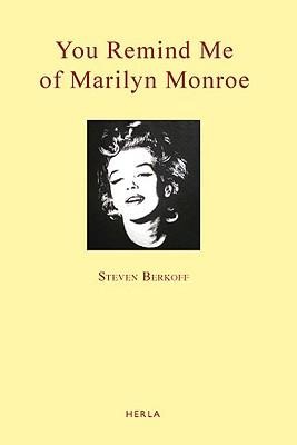 You Remind Me of Marilyn Monroe: Love, Journeys, Loneliness