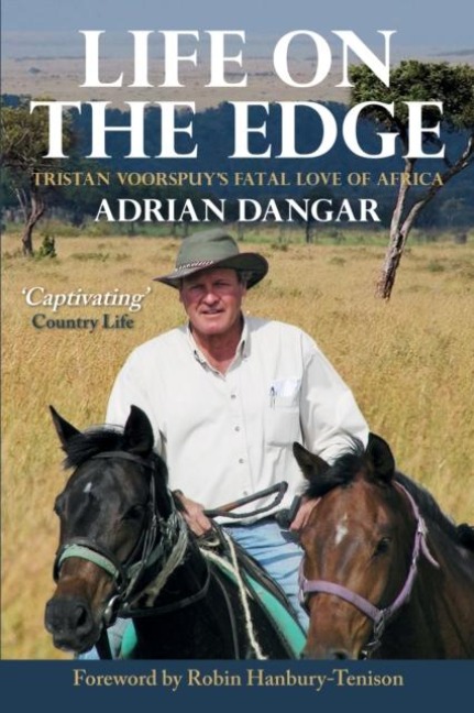 Life on the Edge: Tristan Voorspuys Fatal Love of Africa