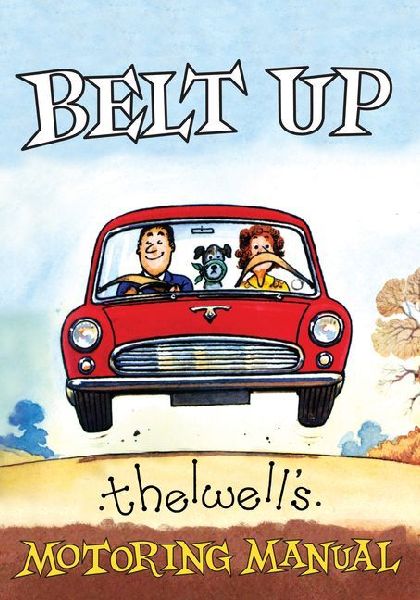 Belt Up: Thelwells Motoring Manual