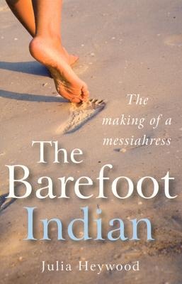 The Barefoot Indian: The Making of a Messiahress