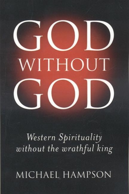 God Without God: Western Spirituality Without the Wrathful King