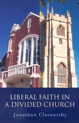 Liberal Faith in a Divided Church