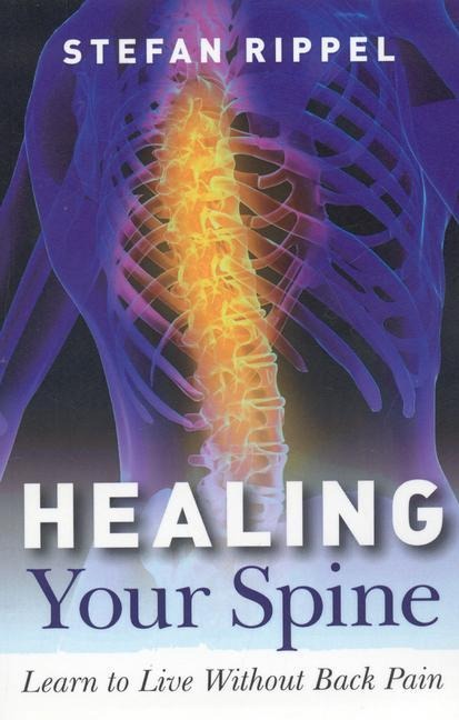 Healing Your Spine: Rebalance Your Self and Gain Access to Your Entire Life Force
