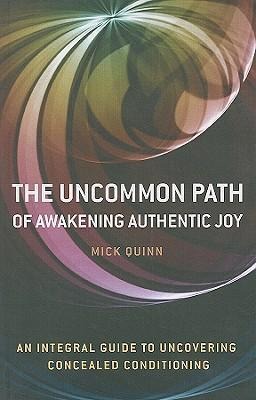 The Uncommon Path: Awakening Authentic Joy