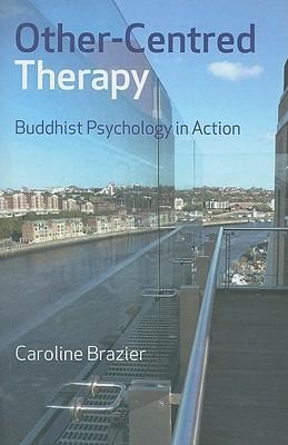 Other-Centred Therapy: Buddhist Psychology in Action