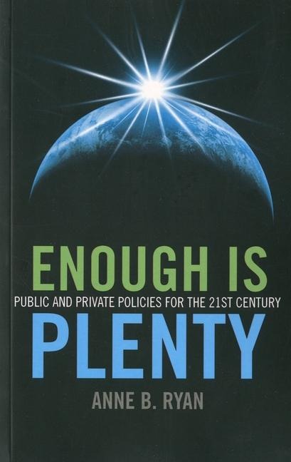 Enough Is Plenty: Public and Private Policies for the 21st Century