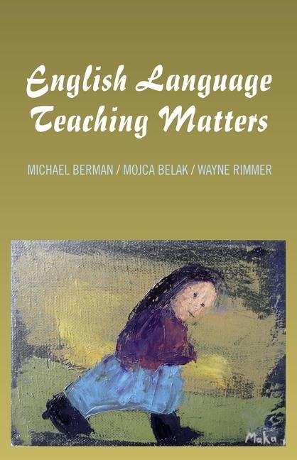 English Language Teaching Matters: A Collection of Articles and Teaching Materials