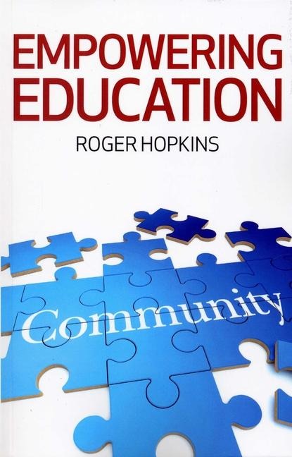 Empowering Education: Educating for Community Development: A Critical Study of Methods, Theories and Values