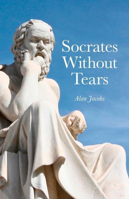 Socrates Without Tears: The Lost Dialogues of Aeschines Restored