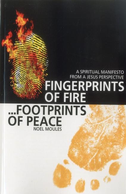 Fingerprints of Fire... Footprints of Peace: A Spiritual Manifesto from a Jesus Perspective