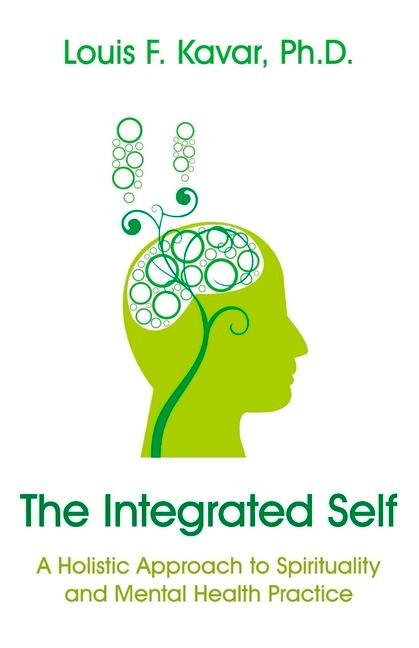 The Integrated Self: A Holistic Approach to Spirituality and Mental Health Practice