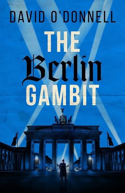 The Berlin Gambit: A page-turning WWII thriller based on true events