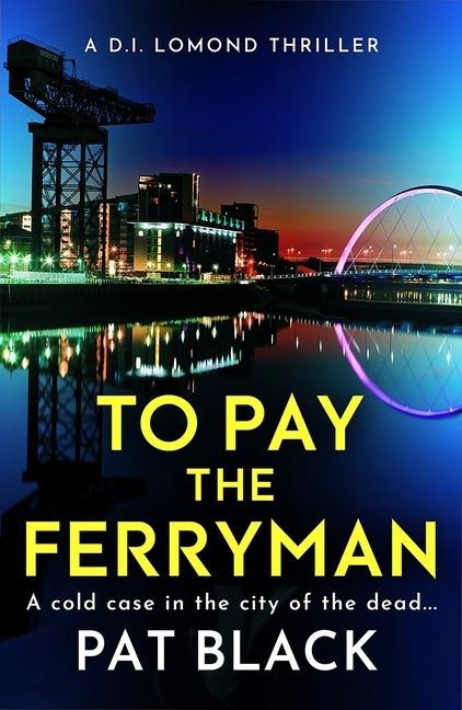 To Pay the Ferryman: A D.I. Lomond Thriller