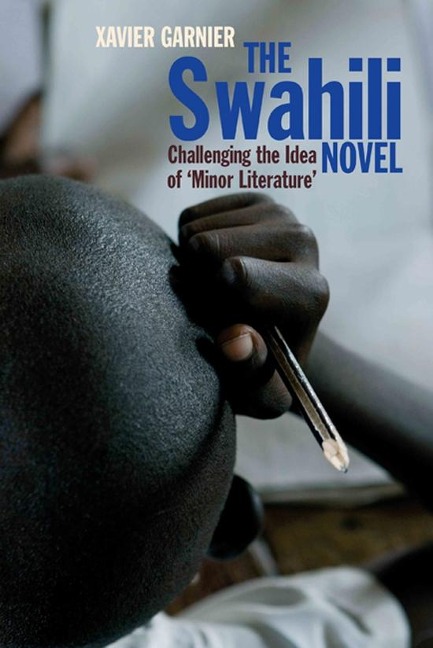 The Swahili Novel: Challenging the Idea of Minor Literature