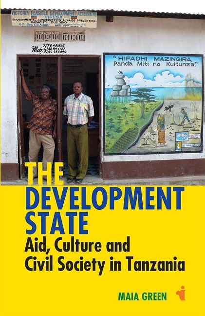 Development State: Aid, Culture and Civil Society in Tanzania