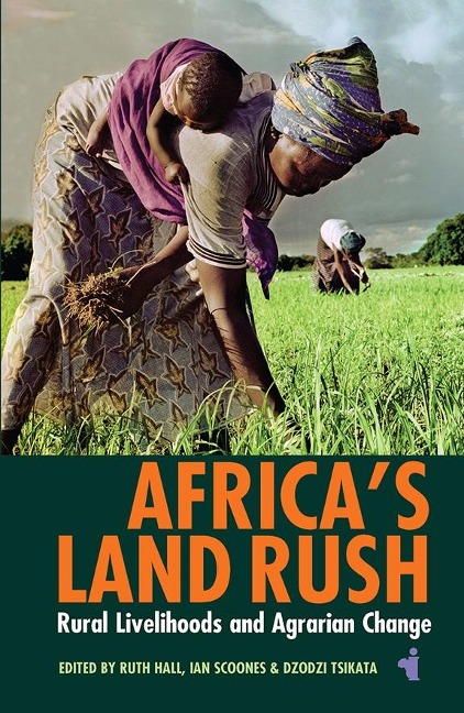 Africas Land Rush: Rural Livelihoods and Agrarian Change