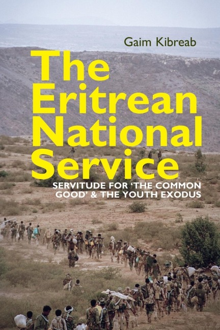 Eritrean National Service: Servitude for the Common Good and the Youth Exodus