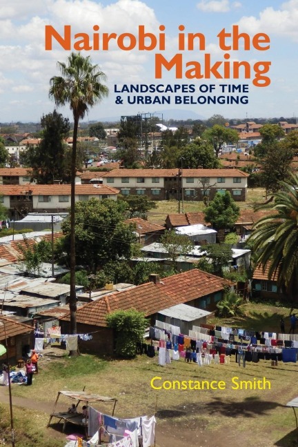 Nairobi in the Making: Landscapes of Time and Urban Belonging