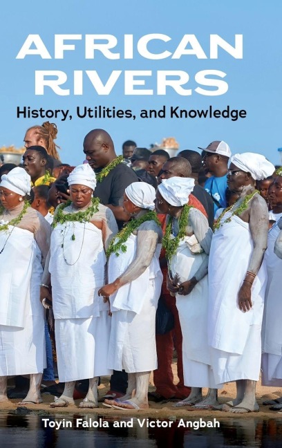 African Rivers: History, Utilities, and Knowledge