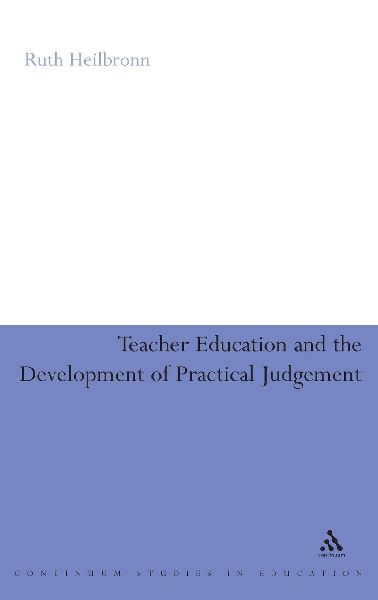 Teacher Education and the Development of Practical Judgement