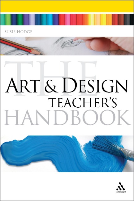 The Art and Design Teachers Handbook