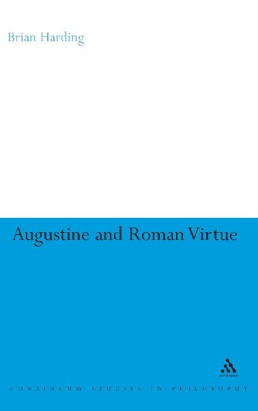 Augustine and Roman Virtue