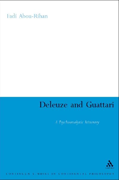 Deleuze and Guattari: A Psychoanalytic Itinerary