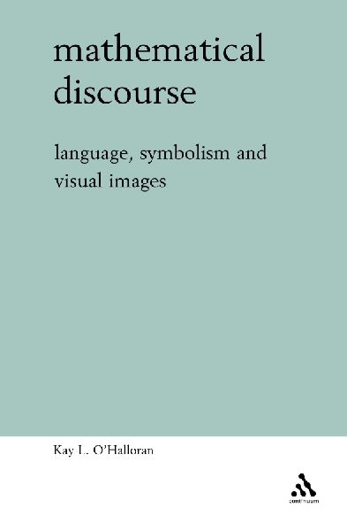 Mathematical Discourse: Language, Symbolism and Visual Images