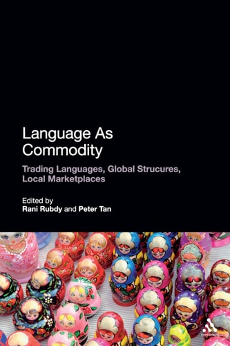 Language As Commodity Global Structures, Local Marketplaces