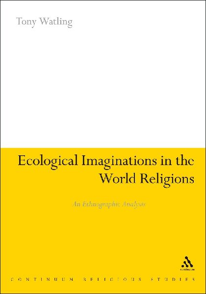 Ecological Imaginations in the World Religions: An Ethnographic Analysis