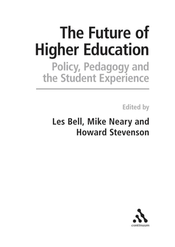 The Future of Higher Education: Policy, Pedagogy and the Student Experience