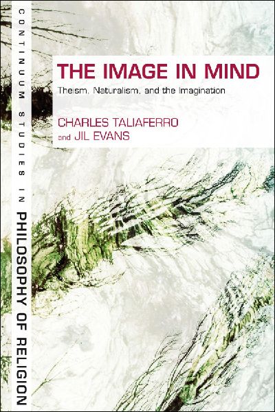 The Image in Mind: Theism, Naturalism, and the Imagination