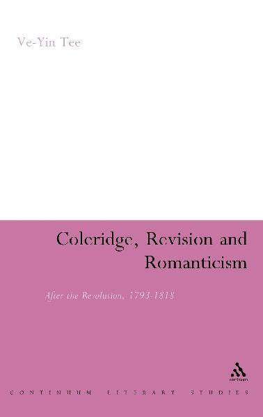Coleridge, Revision and Romanticism: After the Revolution, 1793-1818