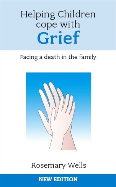Helping Children Cope with Grief: Facing A Death In The Family