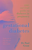 Gestational Diabetes: Your Survival Guide To Diabetes In Pregnancy