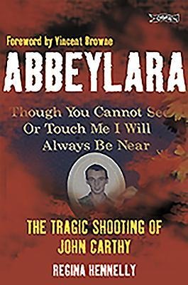 Abbeylara: The Tragic Shooting of John Carthy