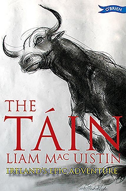 The Tain: Irelands Epic Adventure