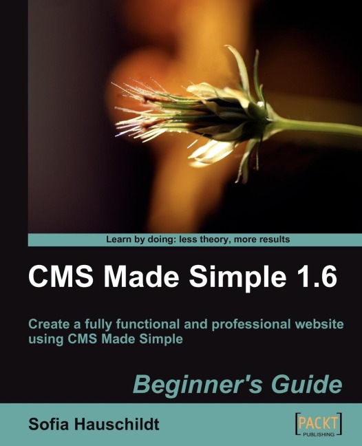 CMS Made Simple 1.6: Beginners Guide