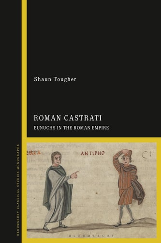 The Roman Castrati Eunuchs in the Roman Empire