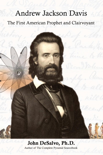 Andrew Jackson Davis - The First American Prophet and Clairvoyant