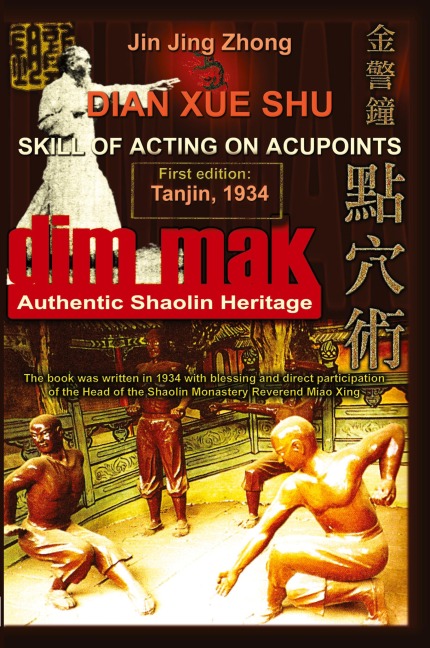 Authentic Shaolin Heritage: Dian Xue Shu (Dim Mak) - Skill of Acting on Acupoints