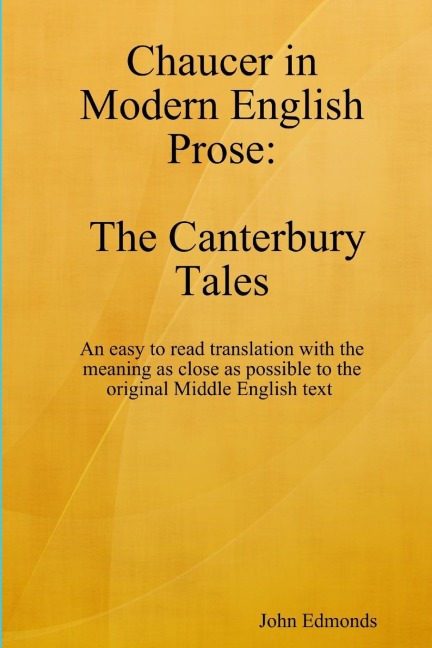 Chaucer in Modern English Prose The Canterbury Tales