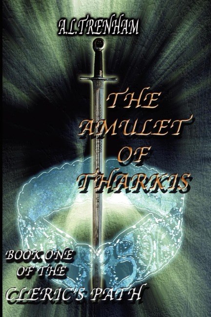 The Amulet Of Tharkis. Book One Of The Clerics Path
