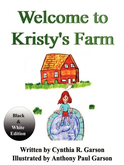 Welcome to Kristys Farm: Book I (Black and White Version)
