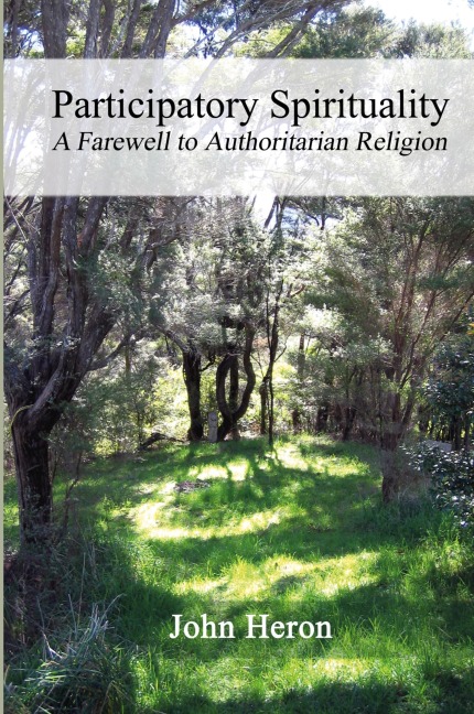 Participatory Spirituality: A Farewell to Authoritarian Religion