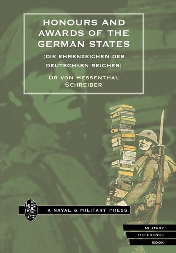 Honours and Awards of the German States Die Ehrenzeichen Des Deutschen Reiches