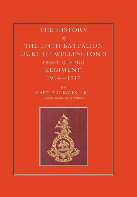 History of the 1/4th Battalion, Duke of Wellington's (West Riding) Regiment 1914-1919