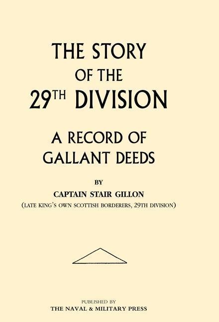 Story of the 29th Division. a Record of Gallant Deeds