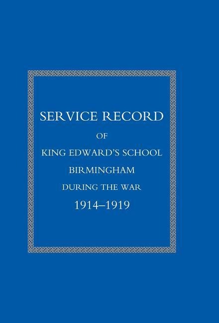 Service Record of King Edwards School Birmingham 1914-1919